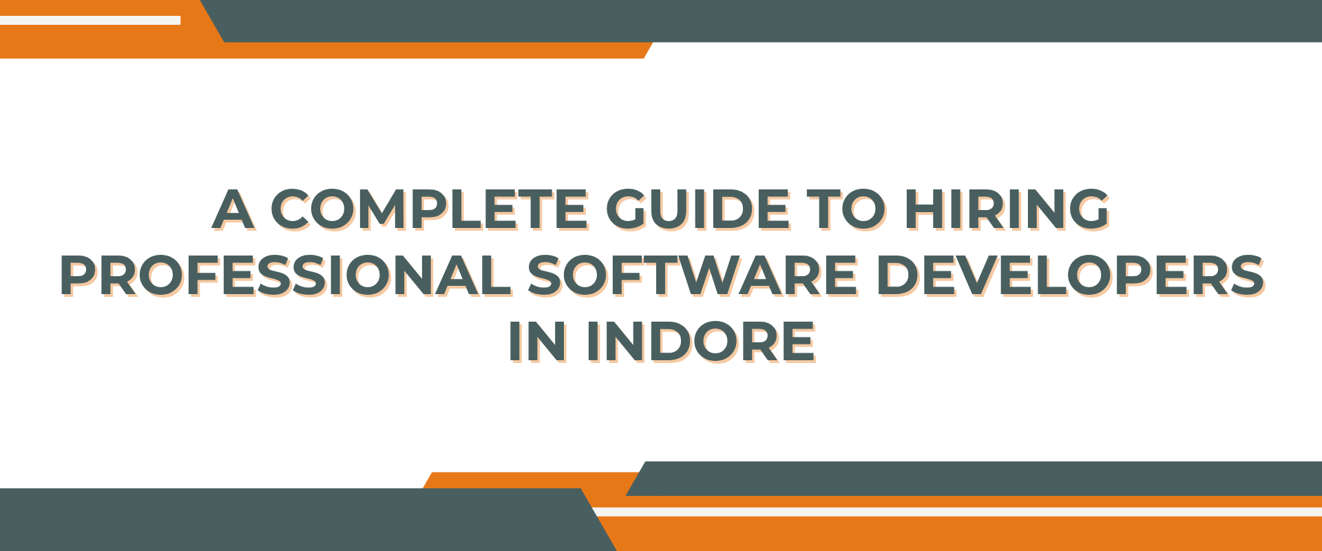 A Complete Guide to Hiring Professional Software Developers in Indore