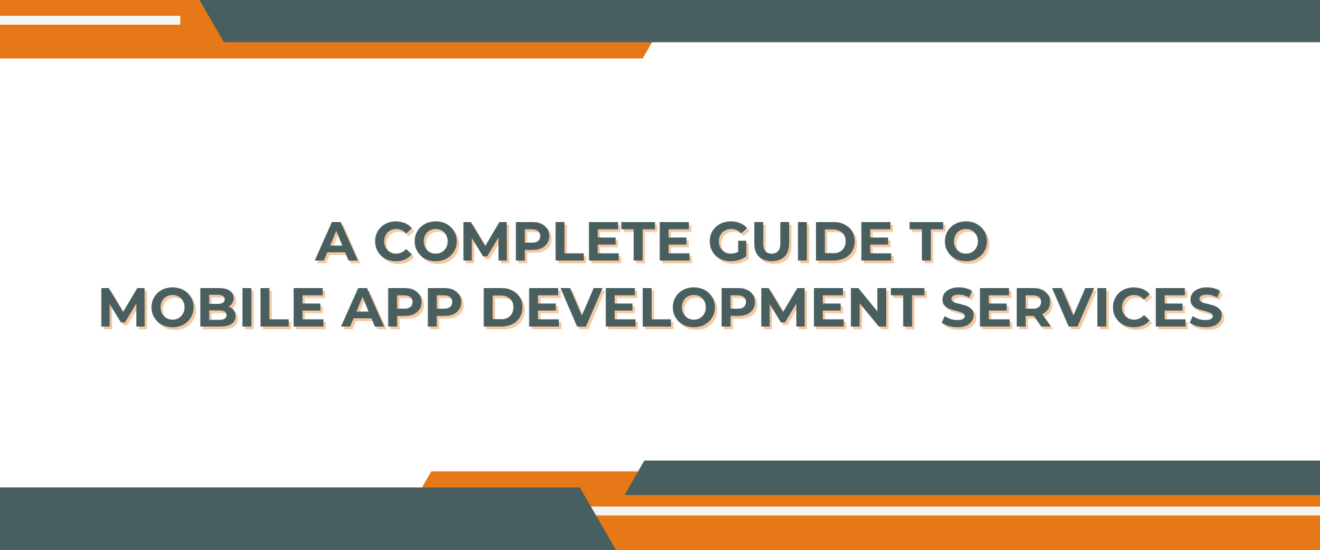 A Complete Guide to Mobile App Development Services